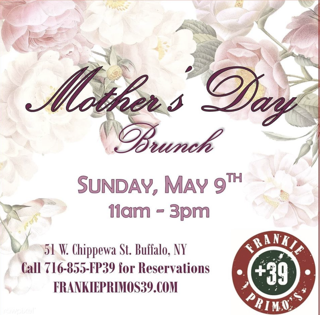 Frankie Primo's +39 Mother's Day Brunch Buffalo Place